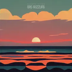 Gas Guzzling - Single by Sleepy Titan album reviews, ratings, credits