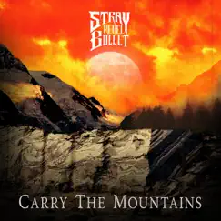 Carry the Mountains - Single by Stray Rebel Bullet album reviews, ratings, credits