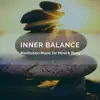 Inner Balance, Meditation Music for Mind & Body album lyrics, reviews, download