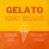 Gelato High Grade (feat. Tippa Lee) - Single album lyrics, reviews, download