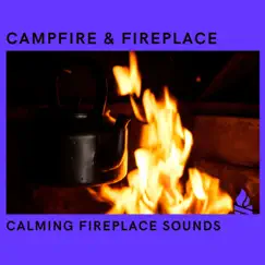 Calming Fireplace Sounds by Fire Sounds For Sleep, Campfire & Fireplace & Fireplace FX Studio album reviews, ratings, credits