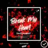 Break My Heart (Tiktok Edit) - Single album lyrics, reviews, download