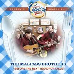 Before the Next Teardrop Falls (Larry's Country Diner Season 21) - Single by Malpass Brothers album reviews, ratings, credits
