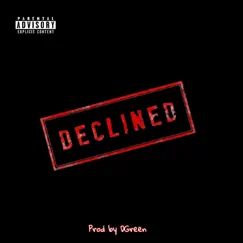 Declined (feat. Junior Grime, DGreen & QB) - Single by WhatChaKnow Records,LLC album reviews, ratings, credits