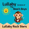 Lullaby Versions of the Beach Boys album lyrics, reviews, download