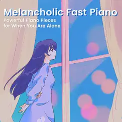 Melancholic Fast Piano - Powerful Piano Pieces for When You Are Alone by Christian Grey album reviews, ratings, credits