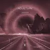 No Return - Single album lyrics, reviews, download