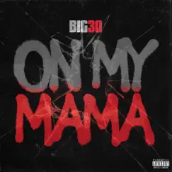 On My Mama - Single by BIG30 album reviews, ratings, credits