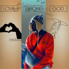 Love Broke God by N McBunda album reviews, ratings, credits