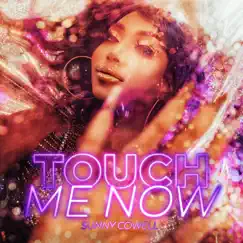 Touch Me Now - Single by Sunny Cowell album reviews, ratings, credits