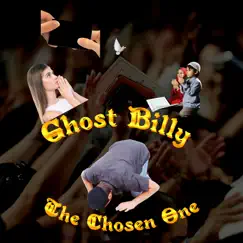 The Chosen One - Single by Ghost Billy album reviews, ratings, credits