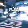 6AM (feat. JayGoldz) - Single album lyrics, reviews, download