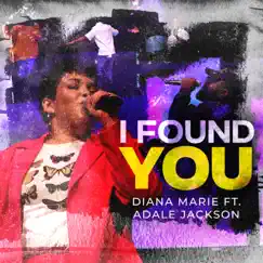 I Found You Live (feat. Adale Jackson) - Single by Diana Marie album reviews, ratings, credits