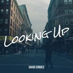 Looking Up - Single by David Cordes album reviews, ratings, credits