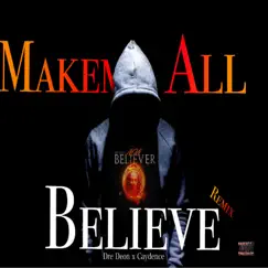 Makem All Believe (feat. Caydence) - Single by Dre Deon album reviews, ratings, credits