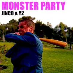 Monster Party - Single by JINCO & Y2 album reviews, ratings, credits