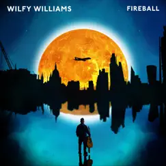 Fireball - Single by Wilfy Williams album reviews, ratings, credits