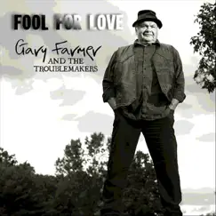 Fool for Love - EP by Gary Farmer and the Troublemakers album reviews, ratings, credits