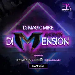 Another Dimension - EP (Remixes) by DJ Magic Mike album reviews, ratings, credits