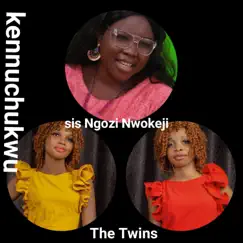 Kennuchukwu (feat. The Twins) - Single by Sis Ngozi Nwokeji album reviews, ratings, credits