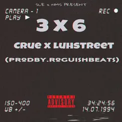 3 x 6 (feat. Luh Street) - Single by Crue album reviews, ratings, credits
