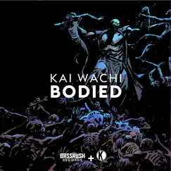 Bodied - Single by Kai Wachi album reviews, ratings, credits