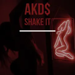 Shake It - Single by AKD$ album reviews, ratings, credits