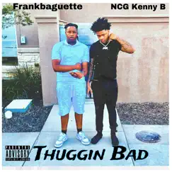 Thuggin Bad (feat. NCG Kenny B) Song Lyrics
