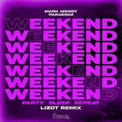 Weekend (Party, Sleep, Repeat) (LIZOT Remix) Song Lyrics