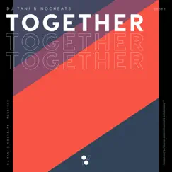 Together - Single by Dj tani & NoCheats album reviews, ratings, credits