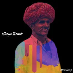 Khoyo (Remix) - Single by Atom Swag album reviews, ratings, credits