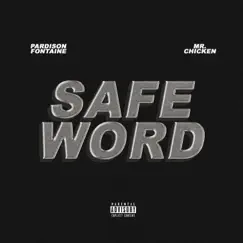 Safe Word - Single by Pardison Fontaine & Mr.Chicken album reviews, ratings, credits