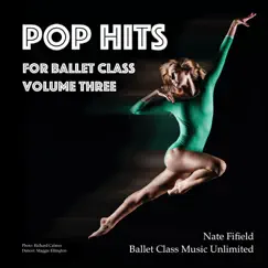 Pop Hits for Ballet Class, Vol. 3 by Nate Fifield album reviews, ratings, credits