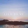 Lied To Me - Single album lyrics, reviews, download