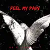 Feel My Pain - Single album lyrics, reviews, download