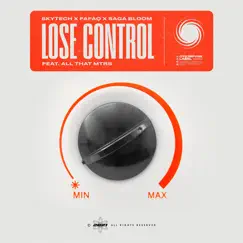 Lose Control (feat. All That MTRS) - Single by Skytech, Fafaq & Saga Bloom album reviews, ratings, credits
