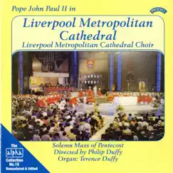Alpha Collection, Vol. 15: Pope John Paul II in Liverpool Metropolitan Cathedral (Remastered) [Live] by The Choir of Liverpool Metropolitan Cathedral, Terence Duffy & Philip Duffy album reviews, ratings, credits