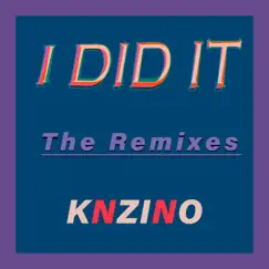 I DID It 2022 (Knzino Remix) Song Lyrics