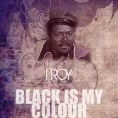 Black is My Colour - Single by I-Roy album reviews, ratings, credits