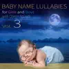 Baby Name Lullabies for Girls and Boys with Ocean Sounds, Vol. 3 album lyrics, reviews, download