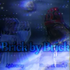 BRICK BY BRICK (feat. BOOFPAXKMOOKY) - Single by Ajakswavy album reviews, ratings, credits