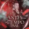 Antes Que El Tiempo Pase (Versión Banda) - Single album lyrics, reviews, download