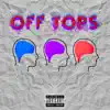 Off Tops (feat. Priimo & Yung Aug) - Single album lyrics, reviews, download