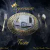 Expensive Taste - Single album lyrics, reviews, download