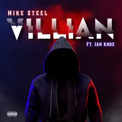 Villian (feat. Ian Knox) - Single by Mike Steel album reviews, ratings, credits