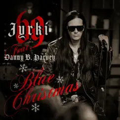 Blue Christmas (Vain elämää kausi 13) [feat. Danny B. Harvey] - Single by Jyrki 69 album reviews, ratings, credits