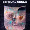 Sensual Souls - Single album lyrics, reviews, download