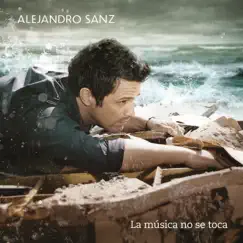 La Música No Se Toca by Alejandro Sanz album reviews, ratings, credits