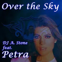 Over the Sky (feat. Petra) - EP by DJ AStone album reviews, ratings, credits