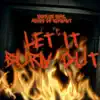 Let It Burn Out (feat. Ashes Of Remnant) - Single album lyrics, reviews, download